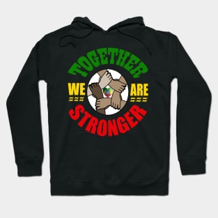 Together we are Stronger, Unity, Peace & Love Hoodie